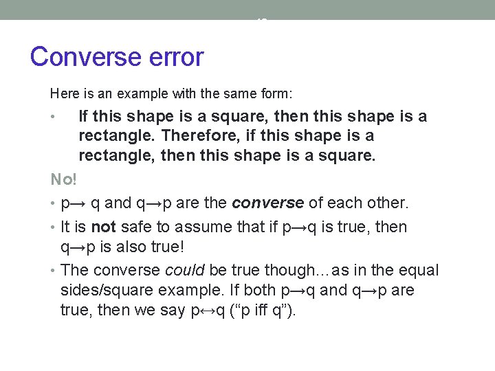 18 Converse error Here is an example with the same form: • If this