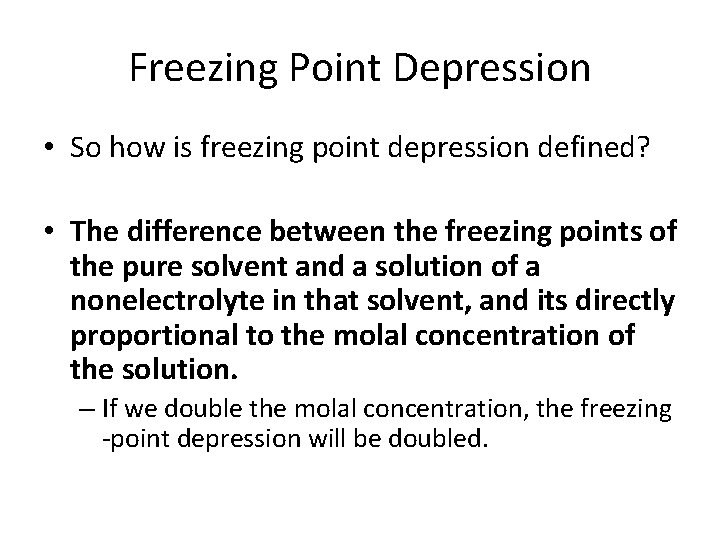 Freezing Point Depression • So how is freezing point depression defined? • The difference