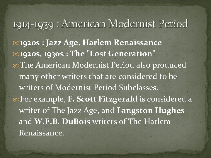 1914 -1939 : American Modernist Period 1920 s : Jazz Age, Harlem Renaissance 1920