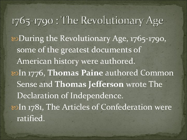 1765 -1790 : The Revolutionary Age During the Revolutionary Age, 1765 -1790, some of