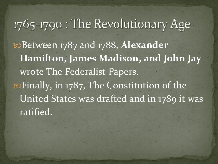 1765 -1790 : The Revolutionary Age Between 1787 and 1788, Alexander Hamilton, James Madison,