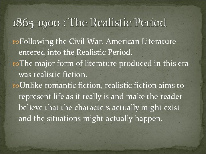 1865 -1900 : The Realistic Period Following the Civil War, American Literature entered into
