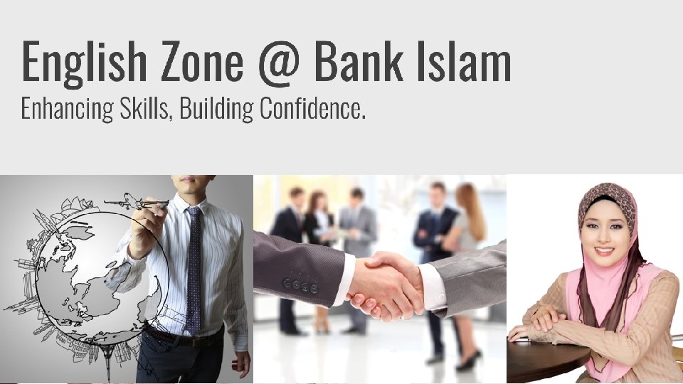 English Zone @ Bank Islam Enhancing Skills, Building Confidence. 