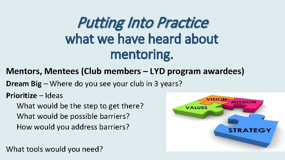 Putting Into Practice what we have heard about mentoring. Mentors, Mentees (Club members – Putting Into Practice what we have heard about mentoring. Mentors, Mentees (Club members –