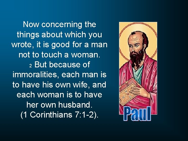 Now concerning the things about which you wrote, it is good for a man