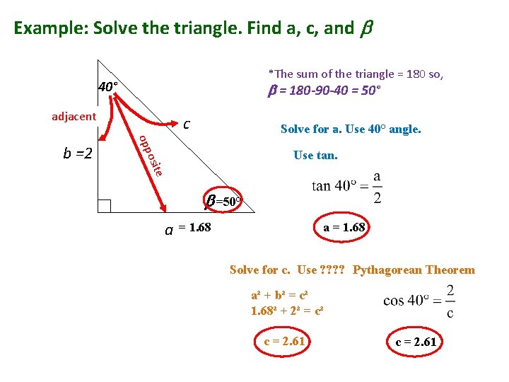 Example: Solve the triangle. Find a, c, and *The sum of the triangle =