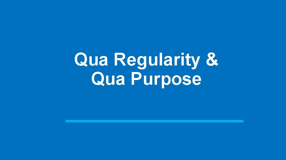 Qua Regularity & Qua Purpose 