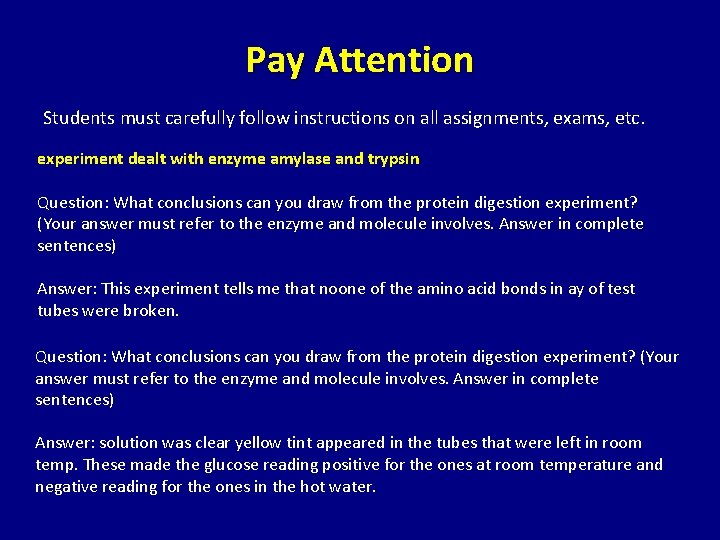 Pay Attention Students must carefully follow instructions on all assignments, exams, etc. experiment dealt
