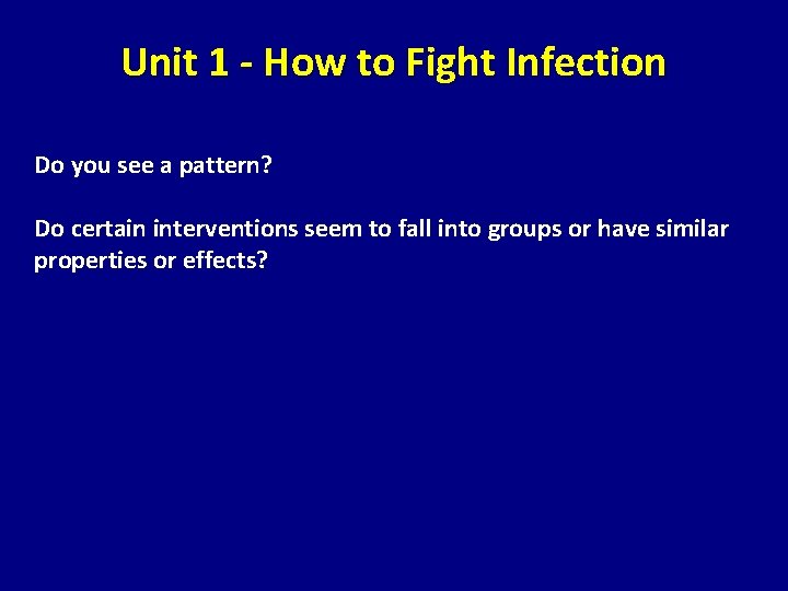 Unit 1 - How to Fight Infection Do you see a pattern? Do certain