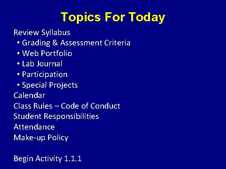 Topics For Today Review Syllabus • Grading & Assessment Criteria • Web Portfolio •