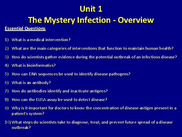 Unit 1 The Mystery Infection - Overview Essential Questions 1) What is a medical