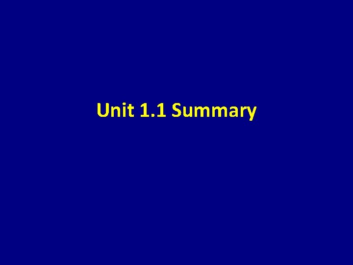 Unit 1. 1 Summary 