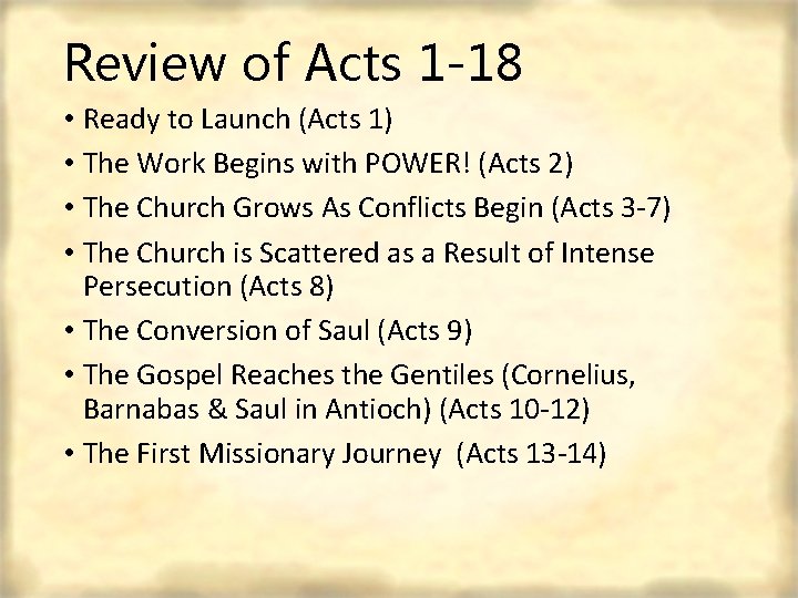 Review of Acts 1 -18 • Ready to Launch (Acts 1) • The Work