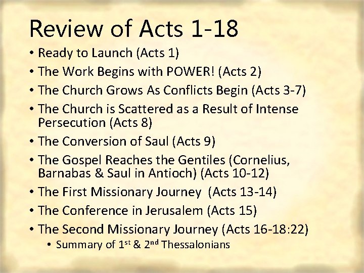 Review of Acts 1 -18 • Ready to Launch (Acts 1) • The Work