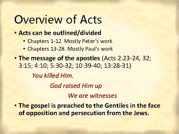 Overview of Acts • Acts can be outlined/divided • Chapters 1 -12 Mostly Peter's