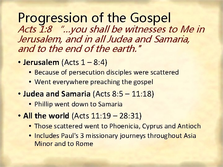 Progression of the Gospel Acts 1: 8 “…you shall be witnesses to Me in