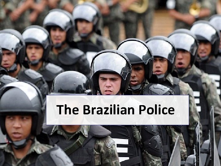The Brazilian Police 