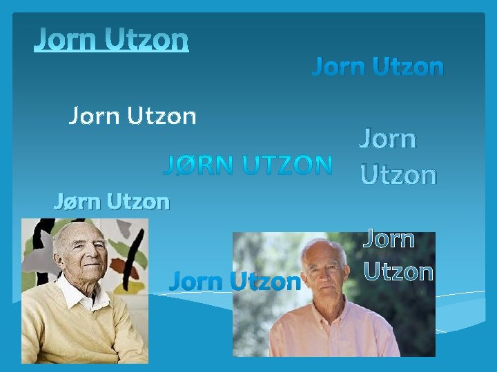 Jorn Utzon Jørn Utzon Jorn Utzon 