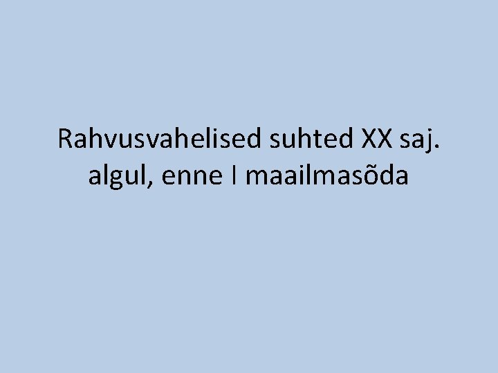 Rahvusvahelised suhted XX saj. algul, enne I maailmasõda 