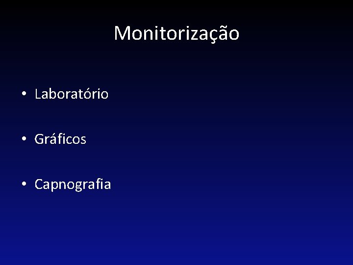 Monitorização • Laboratório • Gráficos • Capnografia 