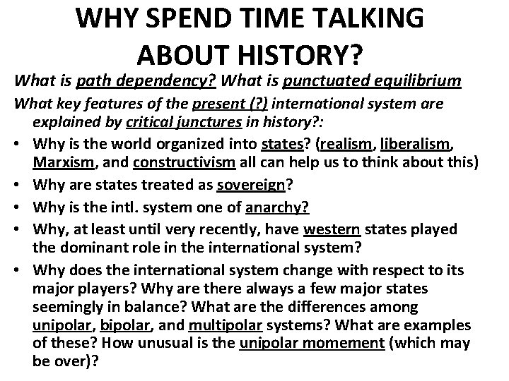 WHY SPEND TIME TALKING ABOUT HISTORY? What is path dependency? What is punctuated equilibrium