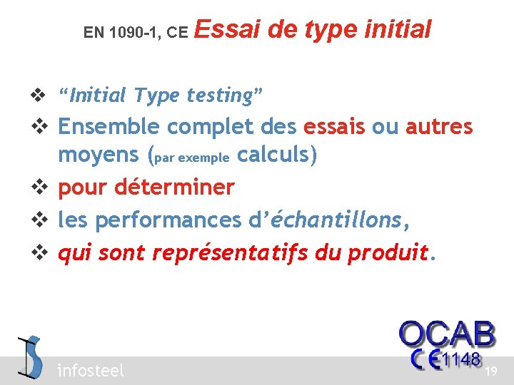 EN 1090 -1, CE Essai de type initial v “Initial Type testing” v Ensemble