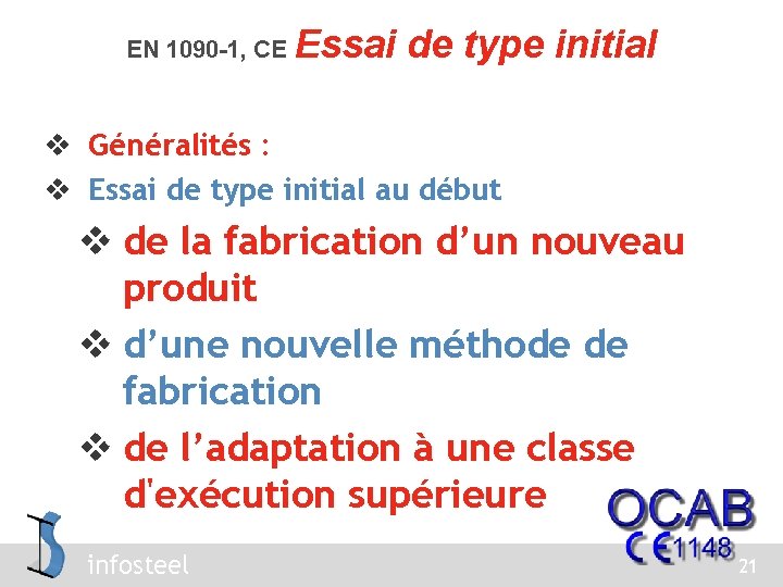 EN 1090 -1, CE v v Essai de type initial Généralités : Essai de