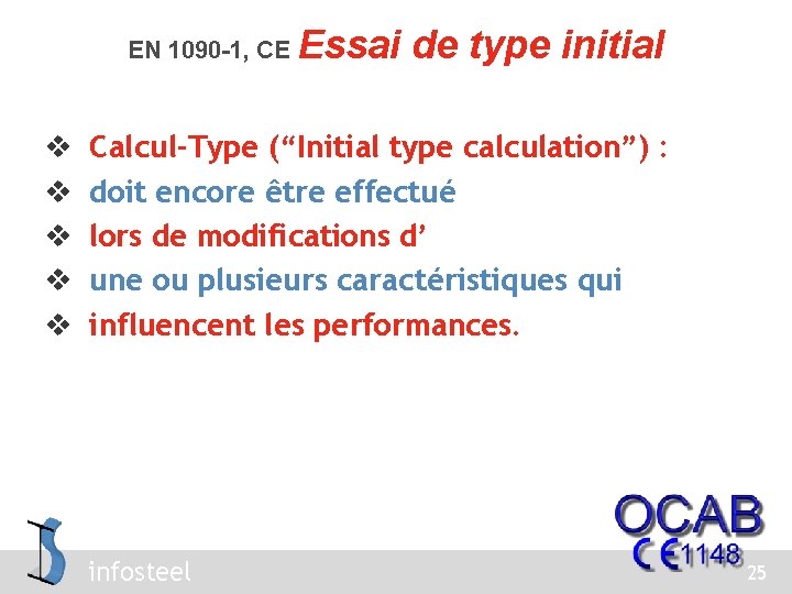 EN 1090 -1, CE v v v Essai de type initial Calcul-Type (“Initial type