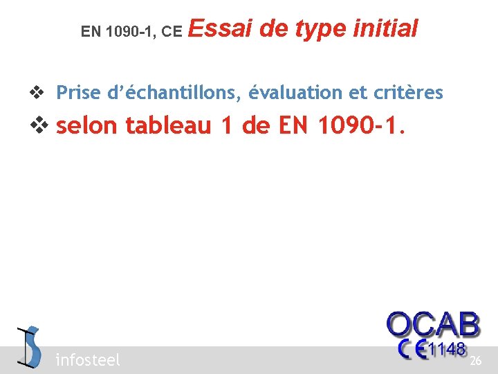 EN 1090 -1, CE Essai de type initial v Prise d’échantillons, évaluation et critères