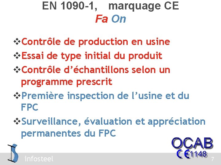 EN 1090 -1, marquage CE Fa On v. Contrôle de production en usine v.