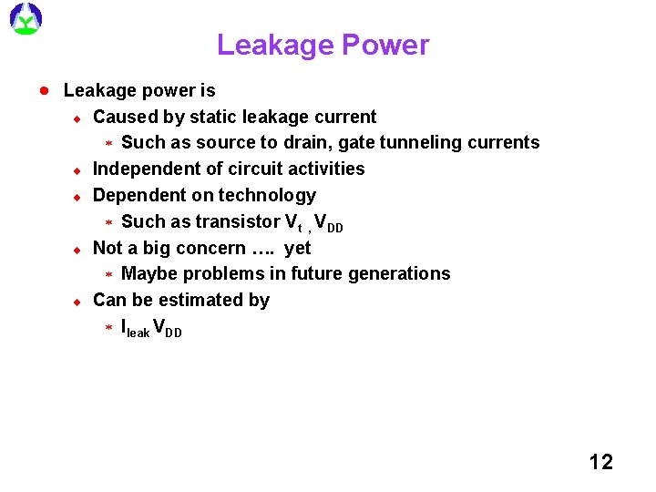 Leakage Power · Leakage power is ¨ ¨ ¨ Caused by static leakage current Leakage Power · Leakage power is ¨ ¨ ¨ Caused by static leakage current