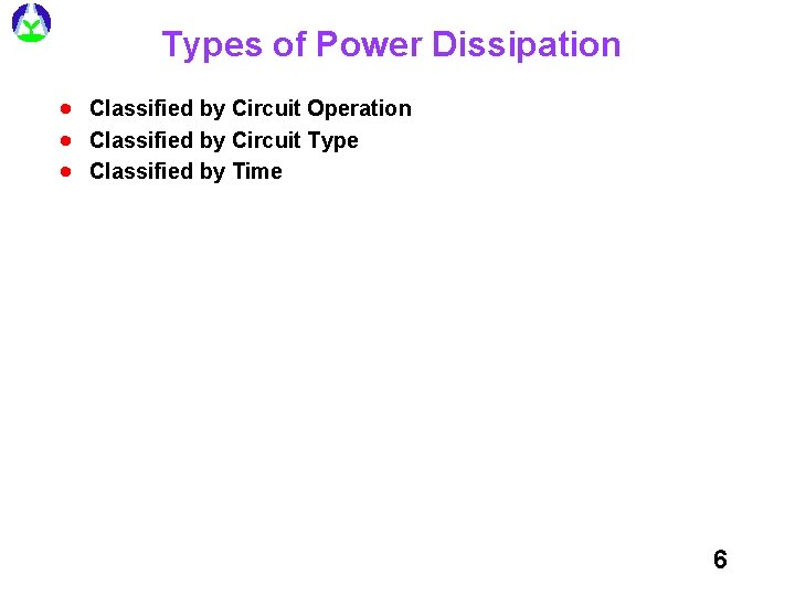 Types of Power Dissipation · Classified by Circuit Operation · Classified by Circuit Type Types of Power Dissipation · Classified by Circuit Operation · Classified by Circuit Type