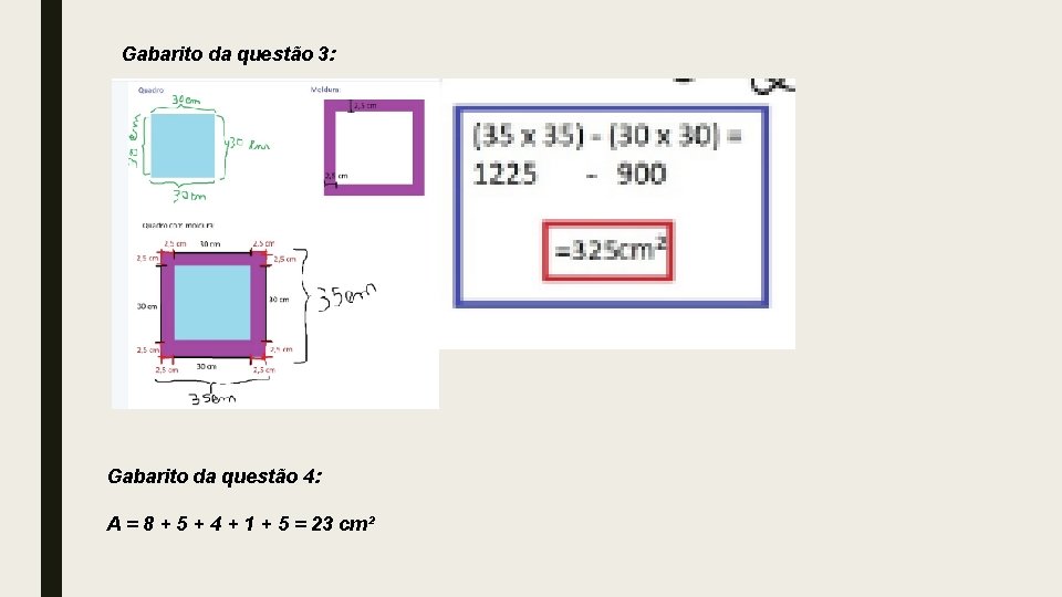 Gabarito da questão 3: Gabarito da questão 4: A = 8 + 5 + Gabarito da questão 3: Gabarito da questão 4: A = 8 + 5 +