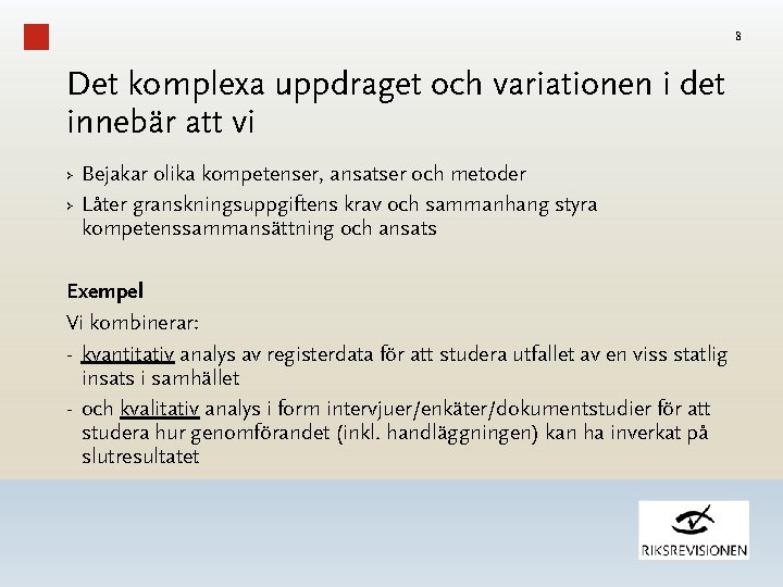 8 Det komplexa uppdraget och variationen i det innebär att vi › Bejakar olika