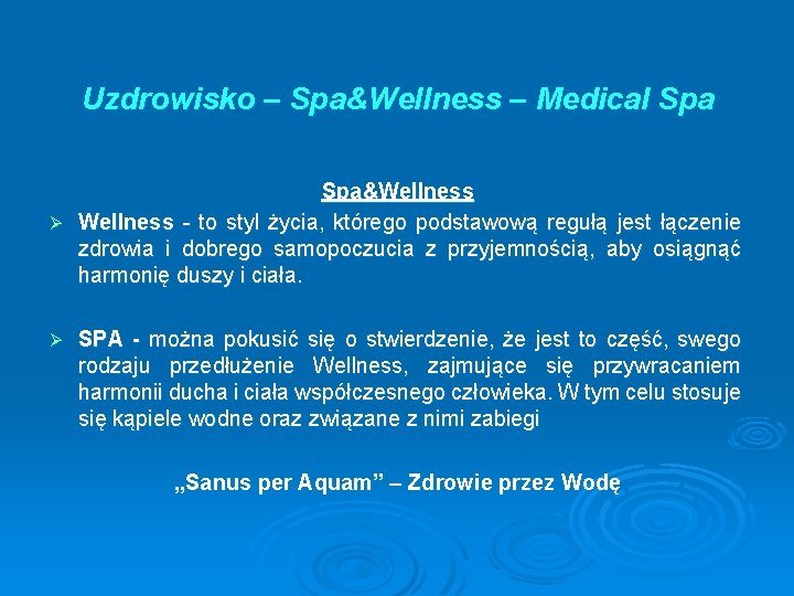 Uzdrowisko – Spa&Wellness – Medical Spa&Wellness Ø Wellness - to styl życia, którego podstawową