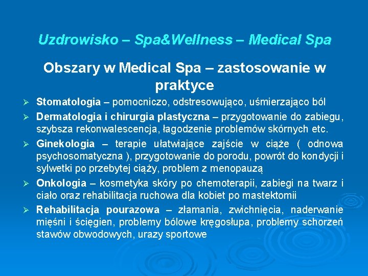 Uzdrowisko – Spa&Wellness – Medical Spa Obszary w Medical Spa – zastosowanie w praktyce
