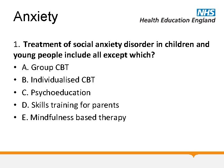 Anxiety 1. Treatment of social anxiety disorder in children and young people include all