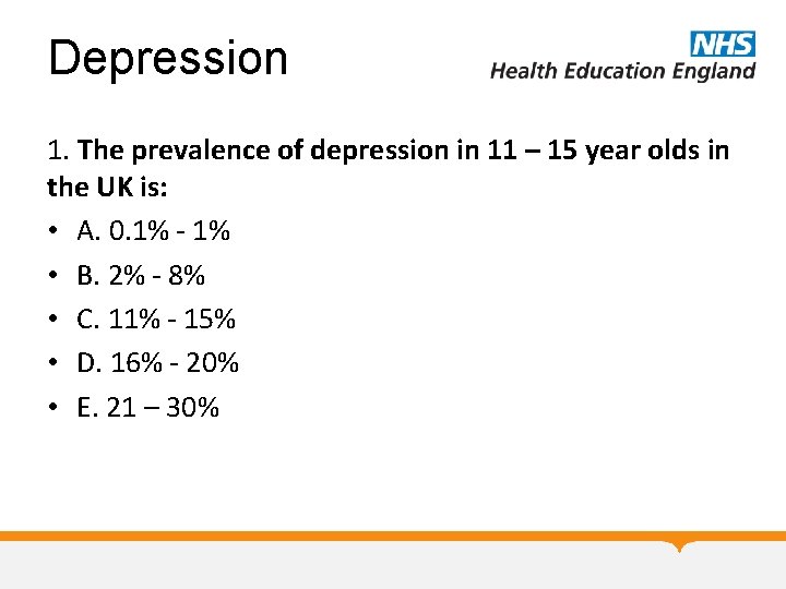 Depression 1. The prevalence of depression in 11 – 15 year olds in the