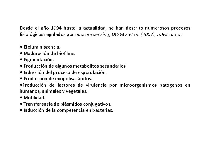 Desde el año 1994 hasta la actualidad, se han descrito numerosos procesos fisiológicos regulados