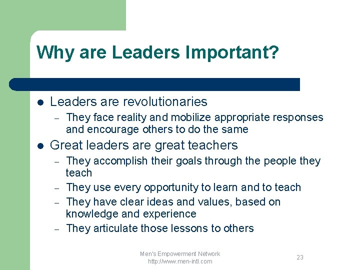 Why are Leaders Important? l Leaders are revolutionaries – l They face reality and