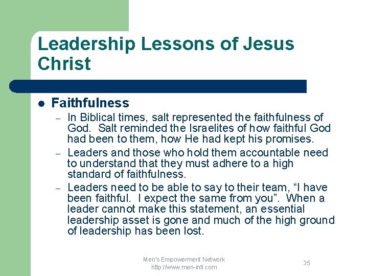 Leadership Lessons of Jesus Christ l Faithfulness – – – In Biblical times, salt