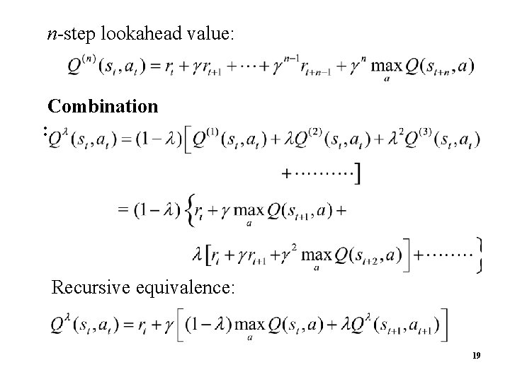 n-step lookahead value: 2 0 Combination : Recursive equivalence: 19 