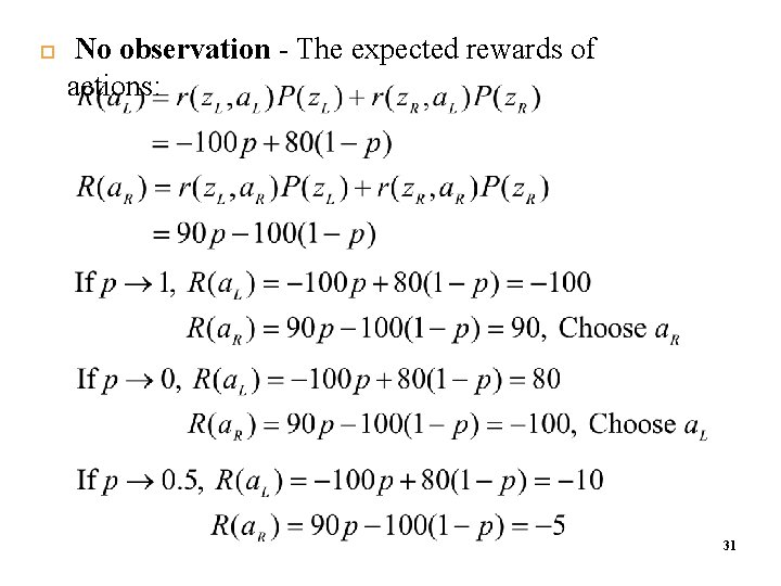  No observation - The expected rewards of actions: 3 2 31 
