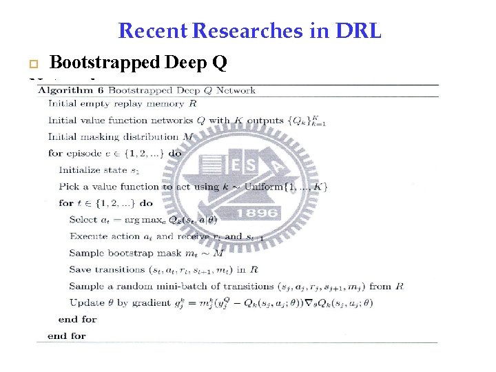 Recent Researches in DRL Bootstrapped Deep Q Network 