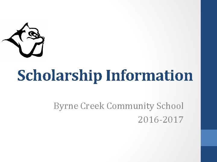 Scholarship Information Byrne Creek Community School 2016 -2017 