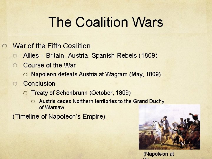 The Coalition Wars War of the Fifth Coalition Allies – Britain, Austria, Spanish Rebels