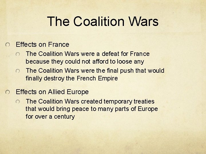 The Coalition Wars Effects on France The Coalition Wars were a defeat for France