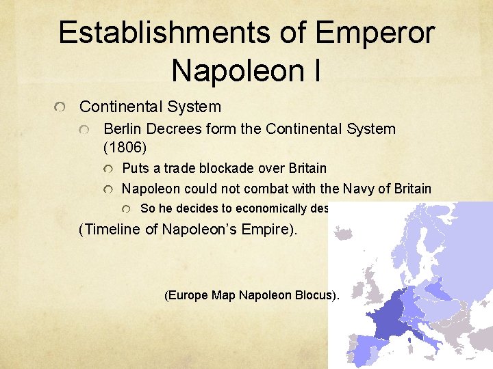 Establishments of Emperor Napoleon I Continental System Berlin Decrees form the Continental System (1806)