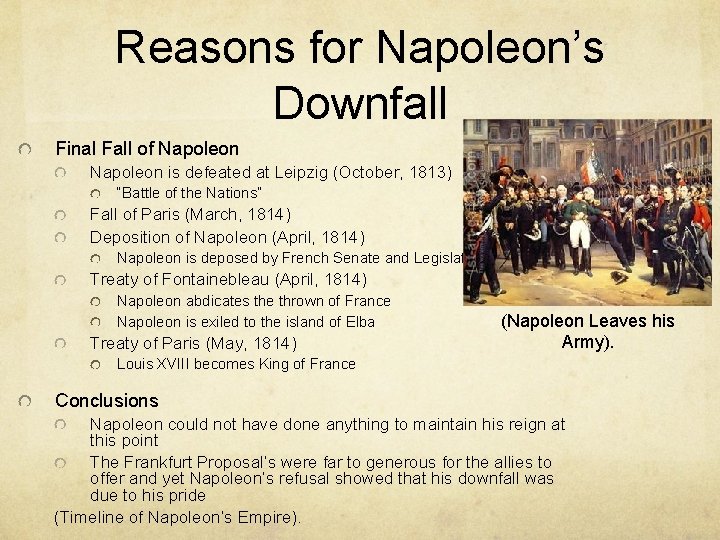 Reasons for Napoleon’s Downfall Final Fall of Napoleon is defeated at Leipzig (October, 1813)