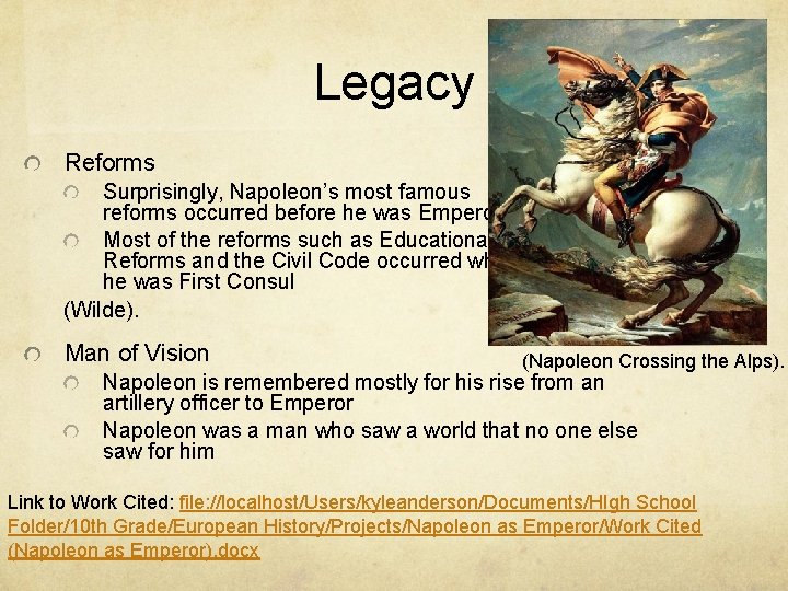 Legacy Reforms Surprisingly, Napoleon’s most famous reforms occurred before he was Emperor Most of